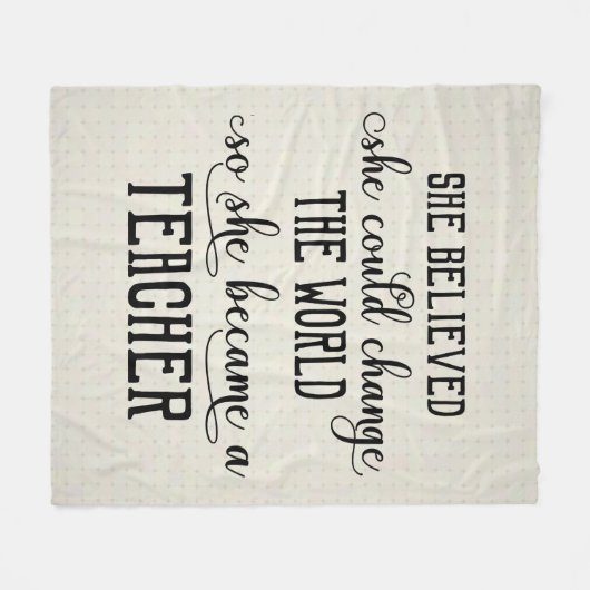 彼女は彼女を世界の先生を変えることができます信じました フリースブランケット (正面(横))