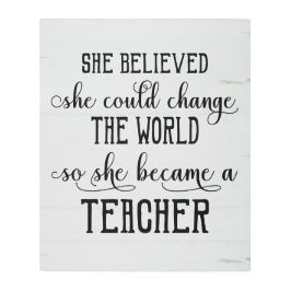彼女は彼女を世界の先生を変えることができます信じました メタルプリント