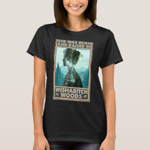 彼女は生まれウィザブッチ・ウッズことわざで育った Tシャツ
