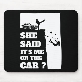 彼女は私か車のおもしろいギフトと言った! マウスパッド