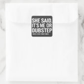 彼女は私かDubstepかと私に言った。時々彼女が恋しい スクエアシール (バッグ)