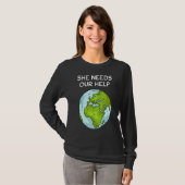 彼女は私たちの救済地球温暖化気候Pを必要とする Tシャツ (正面フル)
