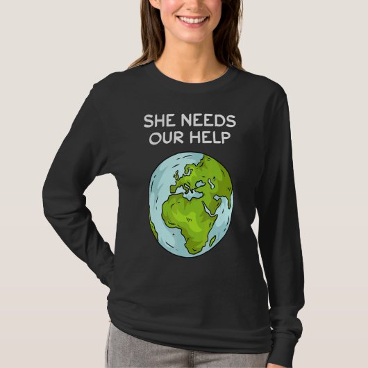 彼女は私たちの救済地球温暖化気候Pを必要とする Tシャツ (正面)