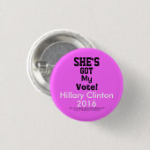 彼女は私の投票を持っています!  ヒラリー・クリントン2016年1 1/4" 缶バッジ (正面&裏面)