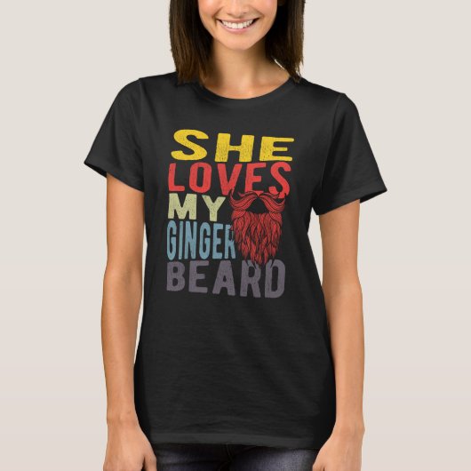 彼女は私の生姜色のひげが好き Tシャツ (正面)