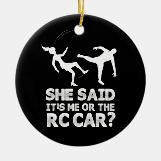 彼女は私またはRcカーレースおもしろいことわざ セラミックオーナメント (正面)