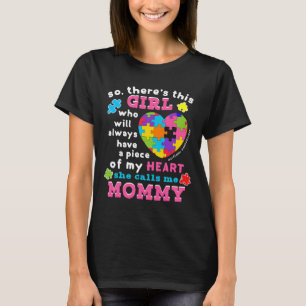 彼女は私をママ自閉症の意識と呼ぶ女の子がいる Tシャツ