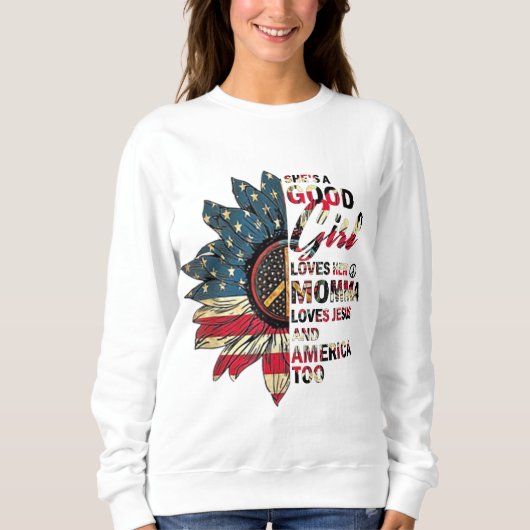 彼女は良い女の子だ彼女のママイエスとアメリカを愛して スウェットシャツ (正面)