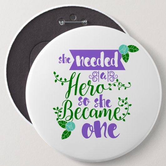 彼女は英雄を必要としました従って彼女は1才になりました 缶バッジ (正面&裏面)
