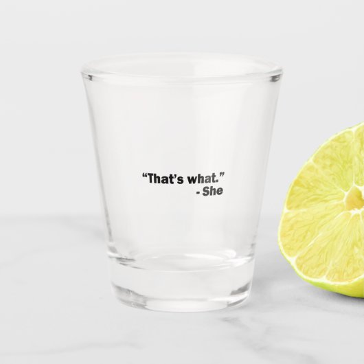 彼女は言った ショットグラス (正面)