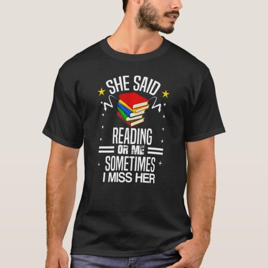 彼女は読時々私が彼女の本恋しく思Lと言った Tシャツ (正面)
