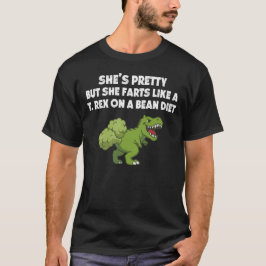 彼女は豆を食べたティラノサウルスのようにオナラをする Tシャツ