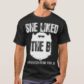 彼女はBを好みましたり及びDのひげのTシャツのためにとどまられた Tシャツ (正面)