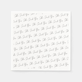 彼女はYes、黒いタイポグラフィスクリプトと言った スタンダードカクテルナプキン