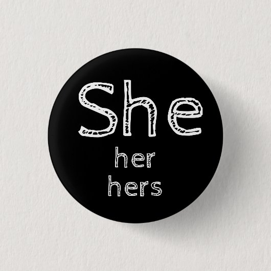 彼女代名詞ボタン She, Her, Hers 缶バッジ (正面)