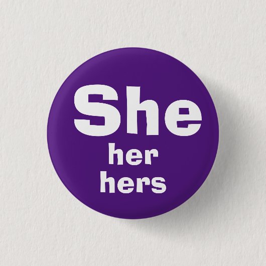 彼女代名詞ボタン She, Her, Hers 缶バッジ (正面)