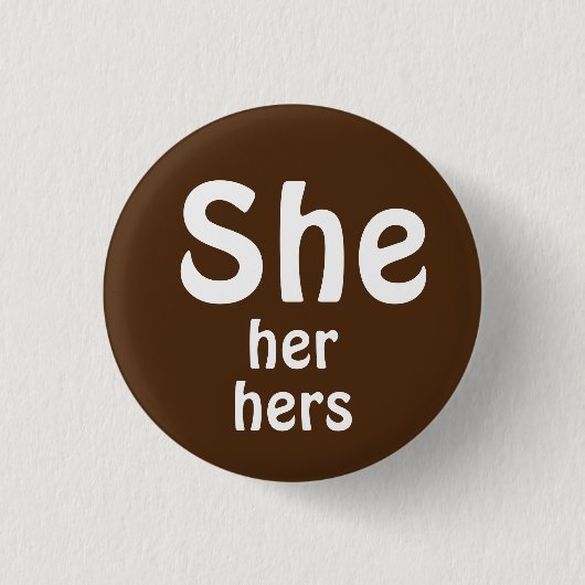 彼女代名詞ボタン She, Her, Hers 缶バッジ (正面)