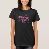 彼女信じはTシャツを着ることができた Tシャツ (正面)