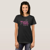 彼女信じはTシャツを着ることができた Tシャツ (正面フル)