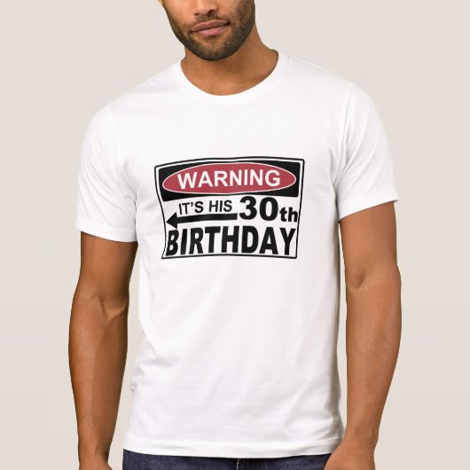 彼警告の30歳の誕生日のTシャツだ Tシャツ (正面)