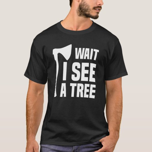 待って木のアルボリストLumberjackロガーの木を見る Tシャツ (正面)