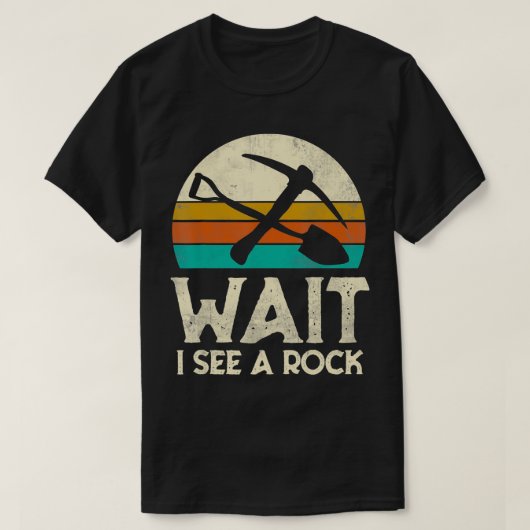 待って私は岩の地質学者ギフトおもしろい科学Retを見る Tシャツ (デザイン正面)