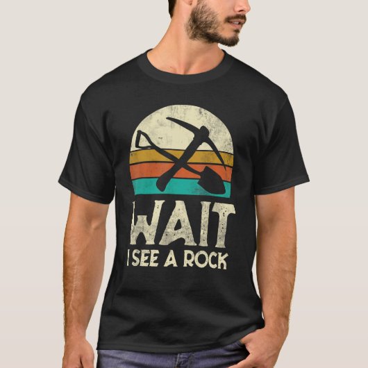 待って私は岩の地質学者ギフトおもしろい科学Retを見る Tシャツ (正面)