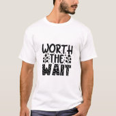 待つ価値ありTシャツ Tシャツ (正面)