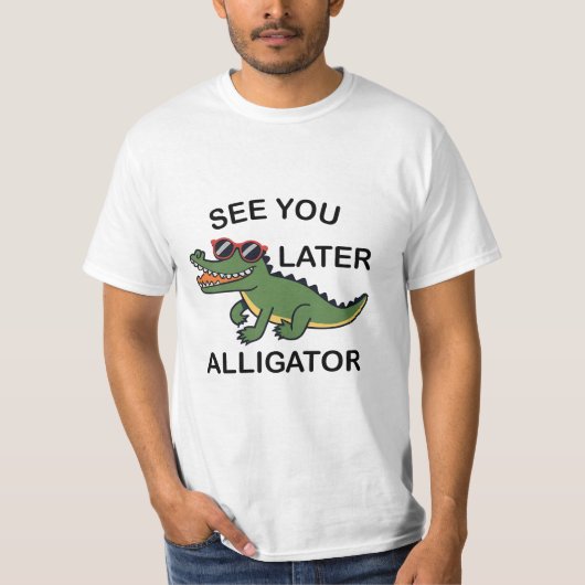 後でアリゲーターに会う Tシャツ (正面)