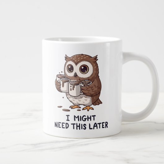 後でコーヒーが必要になるかも - 笑えるフクロウのユーモア ジャンボコーヒーマグカップ (右)
