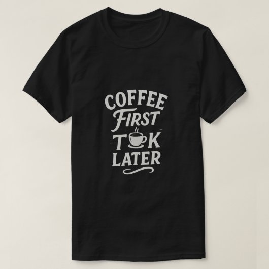 後でコーヒーの最初の話 Tシャツ (デザイン正面)