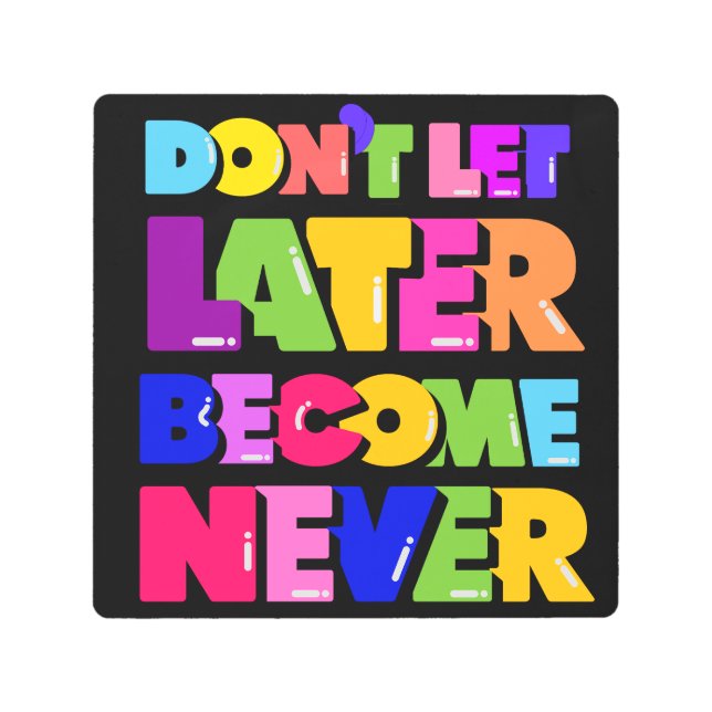 後で決して引用文にしないやる気を起こさせる メタルプリント (正面)