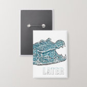 後のアリゲーター 缶バッジ (正面/裏面)