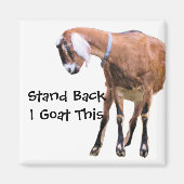 後ろに下がって、私はヤギにこれを マグネット (正面)