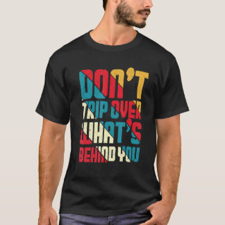 後ろに気を取られるな レトロなポジティブ Tシャツ
