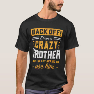後ろに私は恐れ熱狂するない兄がいる Tシャツ