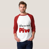 後を追って下さいPivo (ビール)に私を Tシャツ (正面フル)