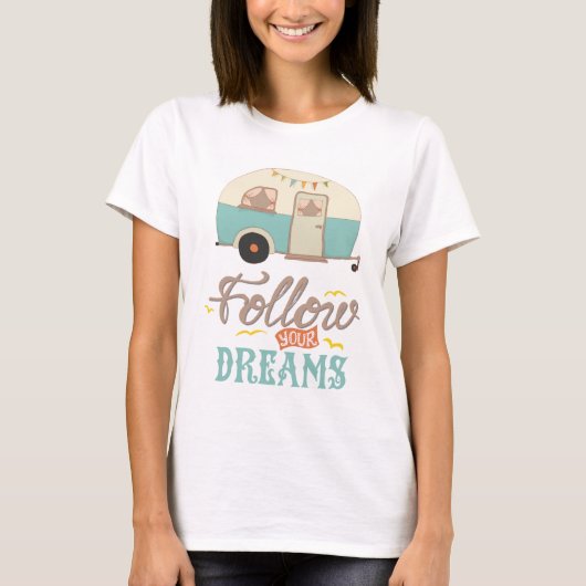 後を追Your Dreams Camp Trailer T-Shirt Tシャツ (正面)