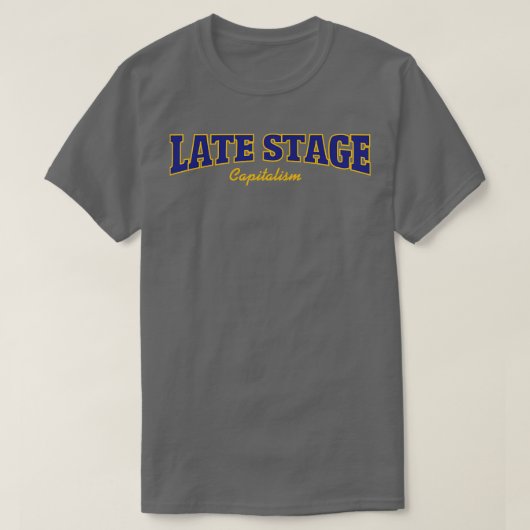後期ステージ資本主義 Tシャツ (デザイン正面)