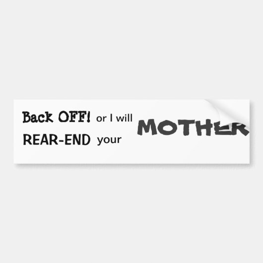 後退させれば私はあなたの後部 バンパーステッカー (正面)