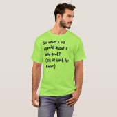 従って何がバンドオタクについてとても特別か。ですか。か。 Tシャツ (正面フル)