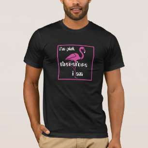 従って私はピンク私です-フラミンゴのTシャツです Tシャツ