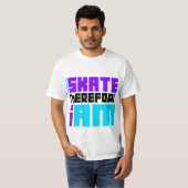従って私は私ありますスケートで滑ります Tシャツ (正面フル)