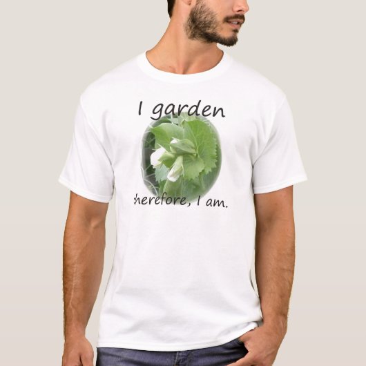 従って私は私エンドウ豆の花とあります庭いじりをします Tシャツ (正面)