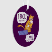 従ってIウンチ、私はおもしろいな猫を走ります オーナメント (正面)