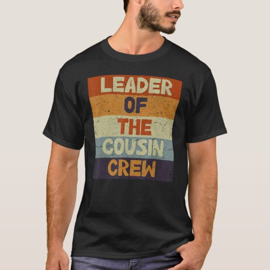 従兄弟の乗組員の家族のリーダーにぴったりだ Tシャツ (正面)