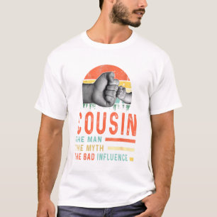 従兄弟 ー ザ・マン・ザ・ミス・ザ・バッド・インフルエンス・ファーザーズ Tシャツ