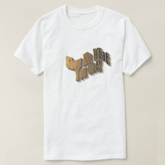 得たものを私に示して下さい! Tシャツ- earthtone Tシャツ