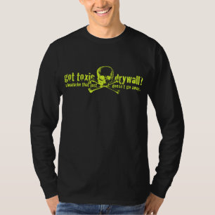 得られた有毒な乾式壁か。 Tシャツ