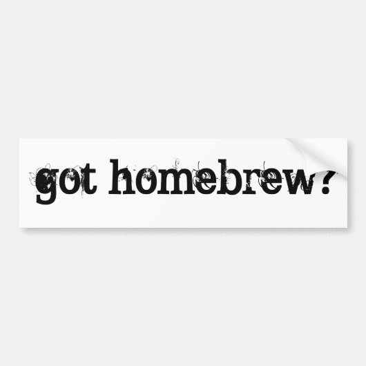 得られたHomebrewか。 バンパーステッカー (正面)